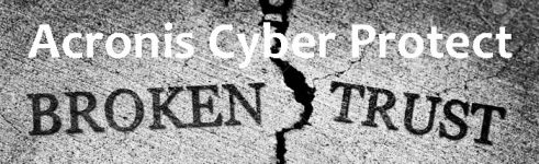 Acronis Cyber Protect Home Office broken trust